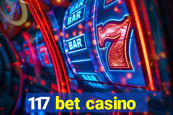 117 bet casino